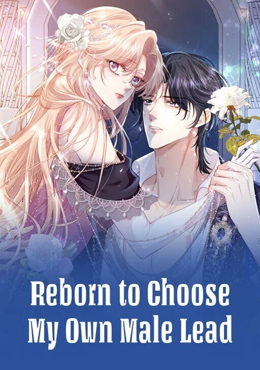 Reborn to choose my own male lead