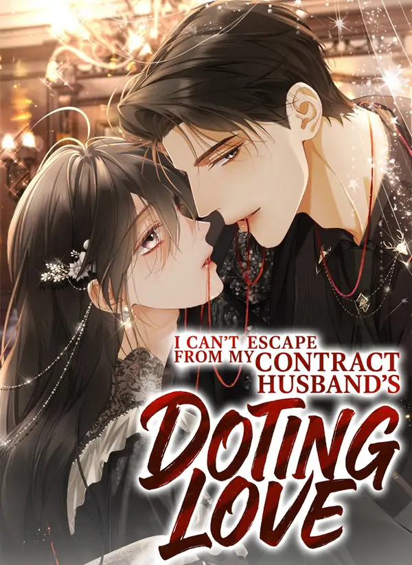 I Can't Escape From My Contract Husband's Doting Love